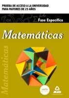 MATEMÁTICAS. PRUEBA DE ACCESO A LA UNIVERSIDAD PARA MAYORES DE 25 AÑOS