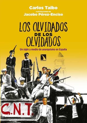 LOS OLVIDADOS DE LOS OLVIDADOS UN SIGLO Y MEDIO DE ANARQUISMO EN ESPAÑA