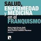 SALUD, ENFERMEDAD Y MEDICINA EN EL FRANQUISMO