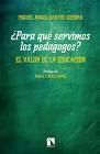 ¿PARA QUÉ SERVIMOS LOS PEDAGOGOS?