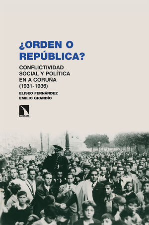 ¿ORDEN O REPÚBLICA?.CONFLICTIVIDAD SOCIAL Y POLITICA EN A CORUÑA (1931-1936)