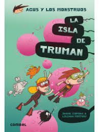 LA ISLA DE TRUMAN (AGUS Y LOS MONSTRUOS, 17)