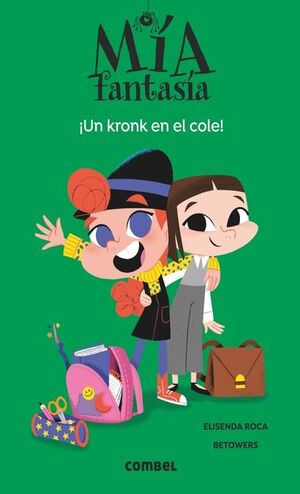MÍA FANTASÍA 2. UN KRONK EN EL COLE