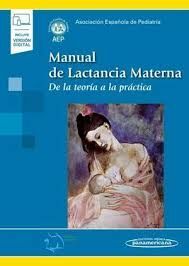 MANUAL DE LACTANCIA MATERNA. DE LA TEORÍA A LA PRÁCTICA