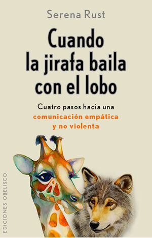 CUANDO JIRAFA BAILA CON LOBO PASOS COMUNICACION EMPATICA NO VIOLENTA