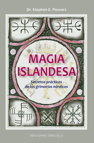 MAGIA ISLANDESA. SECRETOS PRACTICOS DE LOS GRIMORIOS NORDICOS