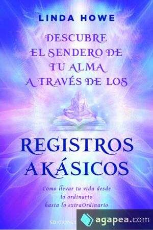 DESCUBRE EL SENDERO DE TU ALMA A TRAVÉS DE LOS REGISTROS AKÁSICOS