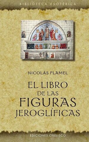 EL LIBRO DE LAS FIGURAS JEROGLÍFICAS (ALQUIMIA)