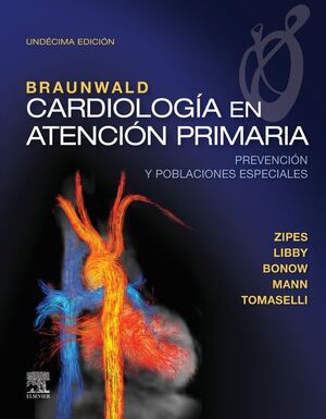 BRAUNWALD. CARDIOLOGÍA EN ATENCIÓN PRIMARIA (11ª ED.)