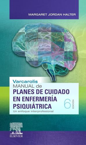 PLANES DE CUIDADO ENFERMERÍA PSIQUIÁTRICA. UN ENFOQUE INTERPROFESIONAL