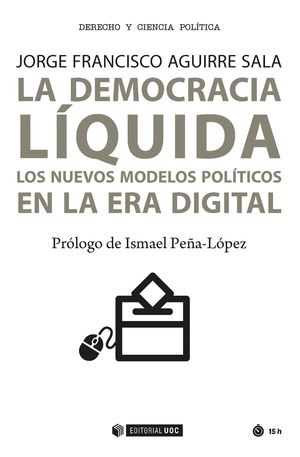 LA DEMOCRACIA LÍQUIDA LOS NUEVOS MODELOS POLITICOS EN LA ERA DIGITAL