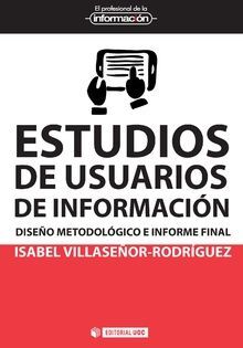 ESTUDIOS DE USUARIOS DE INFORMACION. DISEÑO METODOLOGICO E INFORME FIN