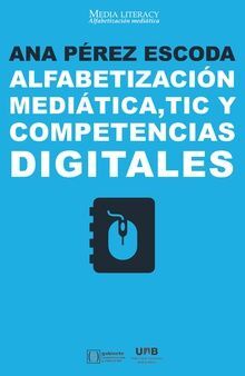 LA ALFABETIZACION MEDIATICA, TIC Y COMPETENCIAS DIGITALES