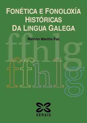 FONÉTICA E FONOLOXÍA HISTÓRICAS DA LINGUA GALEGA