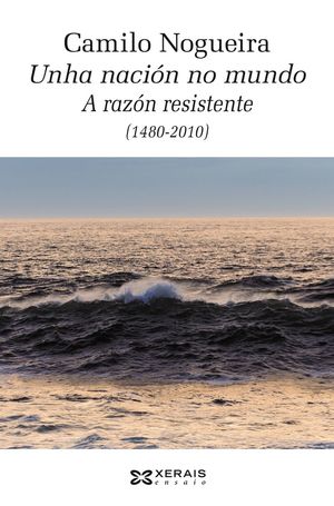UNHA NACIÓN NO MUNDO. A RAZON RESISTENTE (1480-2010)