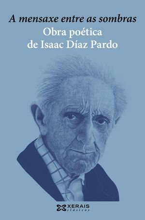 A MENSAXE ENTRE AS SOMBRAS. OBRA POÉTICA DE ISAAC DÍAZ PARDO