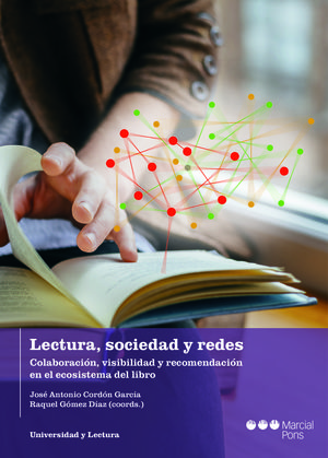 LECTURA, SOCIEDAD Y REDES: COLABORACIÓN, VISIBILIDAD Y RECOMENDACIÓN EN EL ECOSISTEMA DEL LIBRO