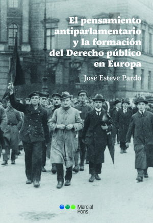 EL PENSAMIENTO ANTIPARLAMENTARIO Y LA FORMACIÓN DEL DERECHO PÚBLICO EN EUROPA