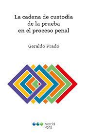 LA CADENA DE CUSTODIA DE LA PRUEBA EN EL PROCESO PENAL