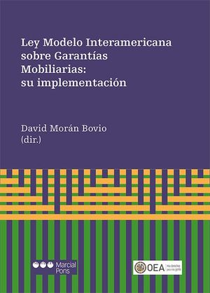 LEY MODELO INTERAMERICANA SOBRE GARANTIAS MOBILIARIAS: SU IMPLEMENTACION