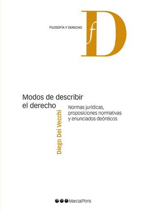 MODOS DE DESCRIBIR EL DERECHO NORMAS JURIDICAS PROPOSICIONES NORMATIVAS Y ENUN