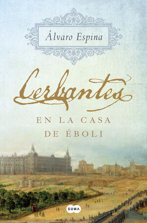 CERBANTES EN LA CASA DE ÉBOLI CERBANTES 1