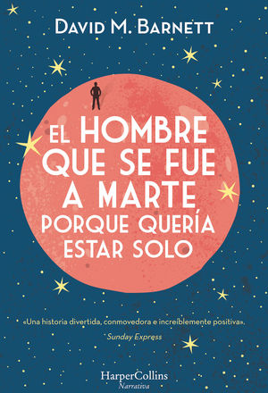 HOMBRE QUE SE FUE A MARTE PORQUE QUERIA ESTAR SOLO