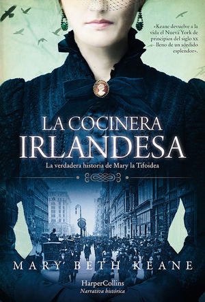 LA COCINERA IRLANDESA.LA VERDADERA HISTORIA DE MARY LA TIFOIDEA