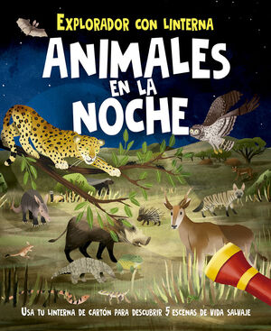 ANIMALES EN LA NOCHE. EXPLORADOR CON LINTERNA