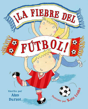 ¡LA FIEBRE DEL FÚTBOL!