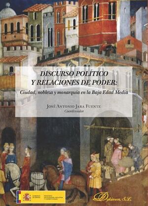 DISCURSO POLITICO Y RELACIONES DE PODER: CIUDAD, NOBLEZA Y MONARQUIA E