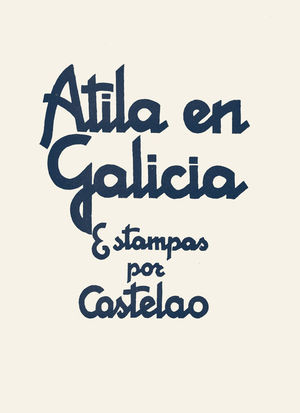 ATILA EN GALICIA (ALBUM). ESTAMPAS POR CASTELAO