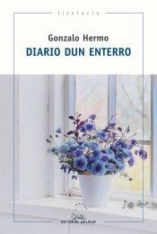 DIARIO DUN ENTERRO (XIII PREMIO NARRATIVA B.REPSOL 2019)