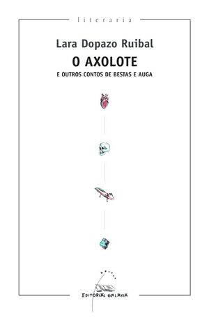 AXOLOTE E OUTROS CONTOS DE BESTA E AUGA, O (IV PREMIO ILLA