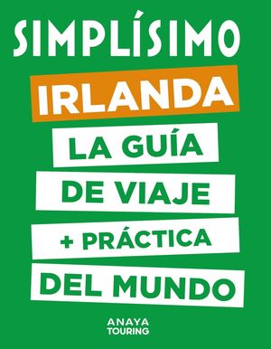 IRLANDA. LA GUIA DE VIAJE + PRACTICA DEL MUNDO