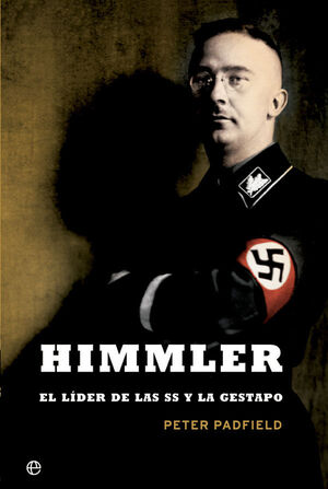 HIMMLER . EL LIDER DE LAS SS YNLA GESTAPO