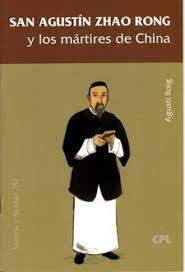 SAN AGUSTIN ZHAO RONG Y LOS MARTIRES DE CHINA