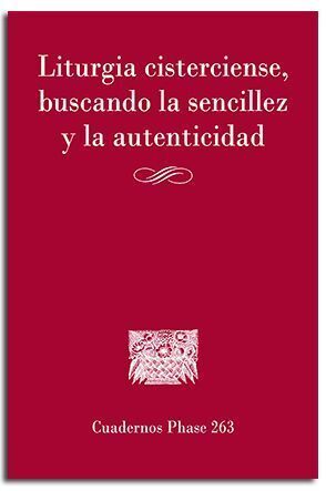 LITURGIA CISTERCIENSE, BUSCANDO LA SENCILLEZ Y LA AUTENTICIDAD
