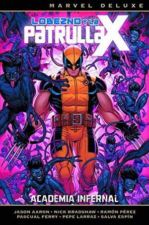 MARVEL DELUXE. LOBEZNO  Y LA PATRULLA-X 4. ACADEMIA INFERNAL