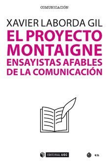 PROYECTO MONTAIGNE. ENSAYISTAS AFABLES DE LA COMUNICACION