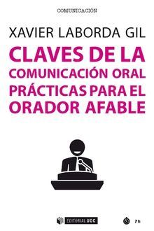 CLAVES DE LA COMUNICACION ORAL PRACTICAS PARA ORADOR AFABLE