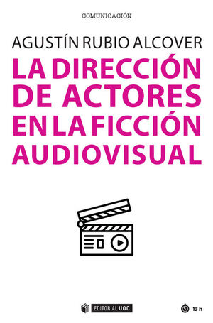 DIRECCION DE ACTORES EN LA FICCION AUDIOVISUAL, LA