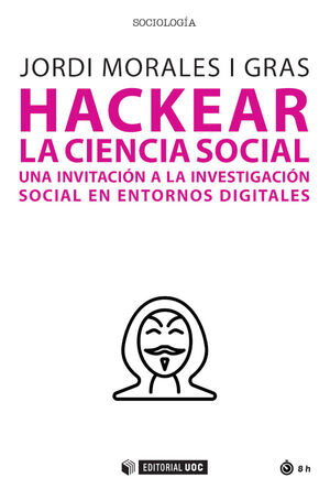 HACKEAR LA CIENCIA SOCIAL UNA INVITACION A LA INVESTIGACION