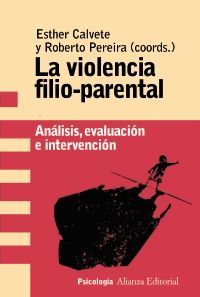 LA VIOLENCIA FILIO-PARENTAL. ANALISIS,EVALUACION E INTERVENCION