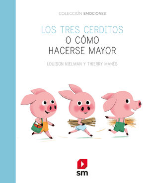 LOS TRES CERDITOS O  COMO HACERSE MAYOR