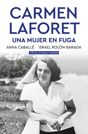 CARMEN LAFORET. UNA MUJER EN FUGA