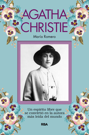 AGATHA CHRISTIE. UN ESPIRITU LIBRE QUE SE CONVIRTIO EN LA AUTORA MAS LEIDA DEL MUNDO