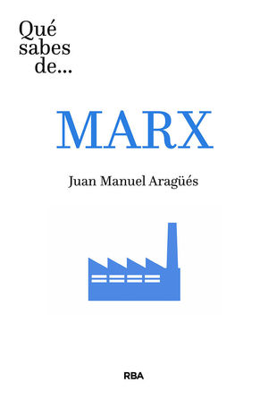 QUE SABES DE MARX