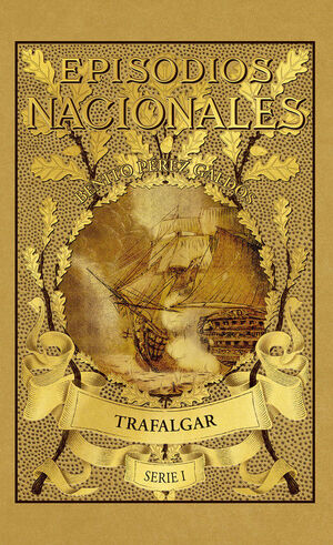 EPISODIOS NACIONALES 1 TRAFALGAR    ILUSTRADA