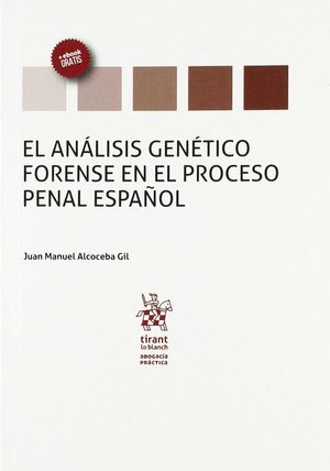 EL ANÁLISIS GENÉTICO FORENSE EN EL PROCESO PENAL ESPAÑOL